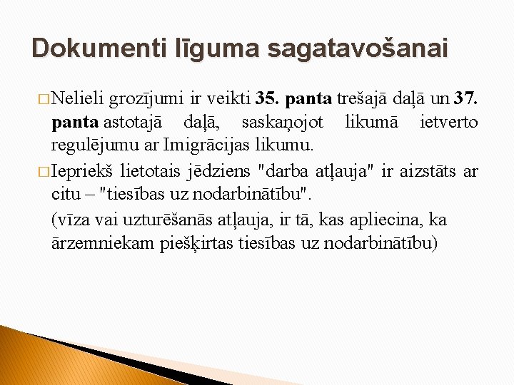 Dokumenti līguma sagatavošanai � Nelieli grozījumi ir veikti 35. panta trešajā daļā un 37.