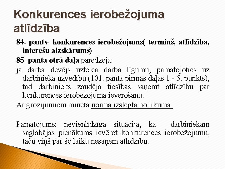 Konkurences ierobežojuma atlīdzība 84. pants- konkurences ierobežojums( termiņš, atlīdzība, interešu aizskārums) 85. panta otrā