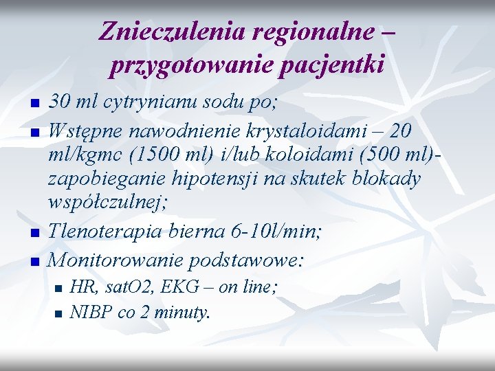 Znieczulenia regionalne – przygotowanie pacjentki n n 30 ml cytrynianu sodu po; Wstępne nawodnienie