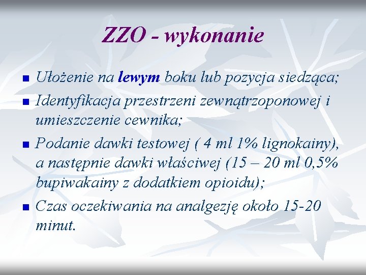 ZZO - wykonanie n n Ułożenie na lewym boku lub pozycja siedząca; Identyfikacja przestrzeni