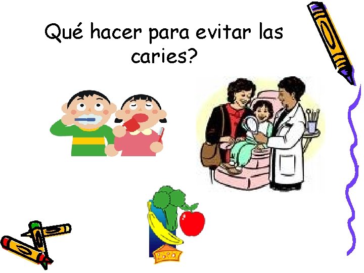 Qué hacer para evitar las caries? 