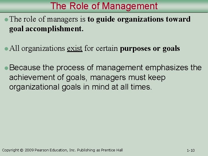The Role of Management l The role of managers is to guide organizations toward The Role of Management l The role of managers is to guide organizations toward