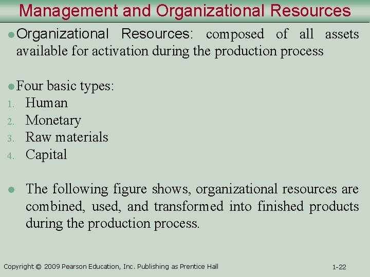 Management and Organizational Resources l Organizational Resources: composed of all assets available for activation Management and Organizational Resources l Organizational Resources: composed of all assets available for activation