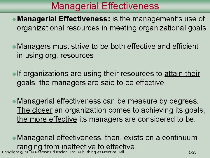 Managerial Effectiveness l Managerial Effectiveness: is the management’s use of organizational resources in meeting Managerial Effectiveness l Managerial Effectiveness: is the management’s use of organizational resources in meeting