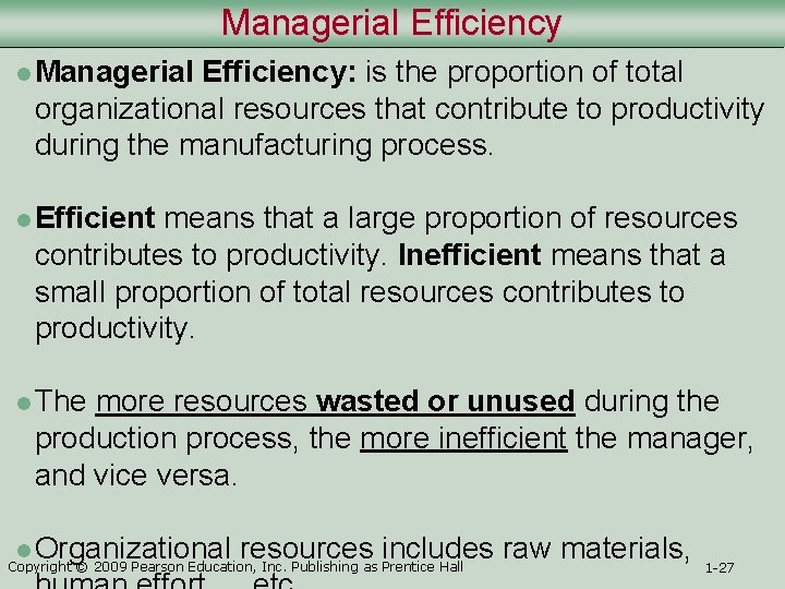 Managerial Efficiency l Managerial Efficiency: is the proportion of total organizational resources that contribute Managerial Efficiency l Managerial Efficiency: is the proportion of total organizational resources that contribute