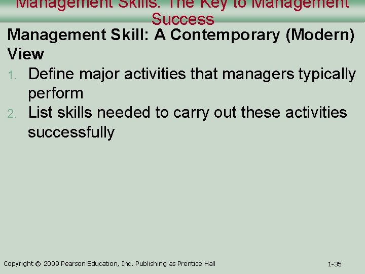 Management Skills: The Key to Management Success Management Skill: A Contemporary (Modern) View 1.