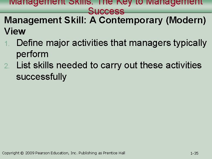 Management Skills: The Key to Management Success Management Skill: A Contemporary (Modern) View 1. Management Skills: The Key to Management Success Management Skill: A Contemporary (Modern) View 1.