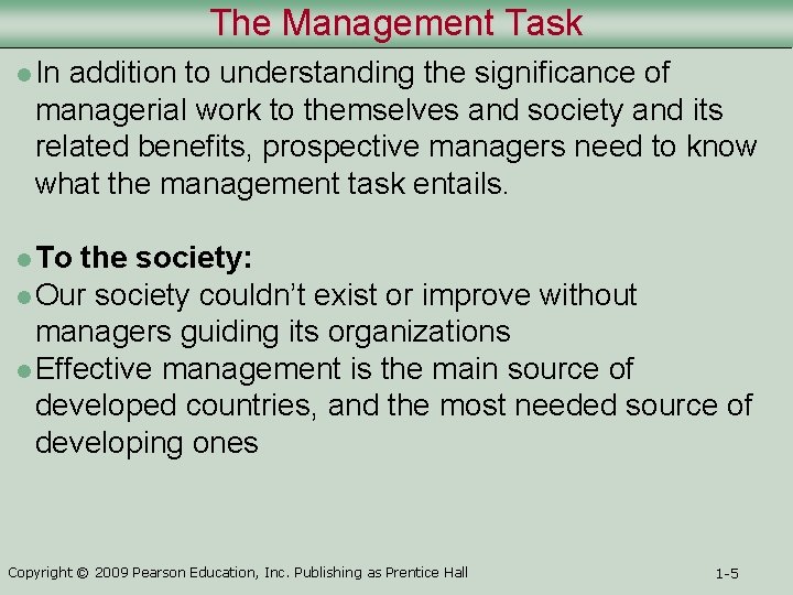 The Management Task l In addition to understanding the significance of managerial work to The Management Task l In addition to understanding the significance of managerial work to