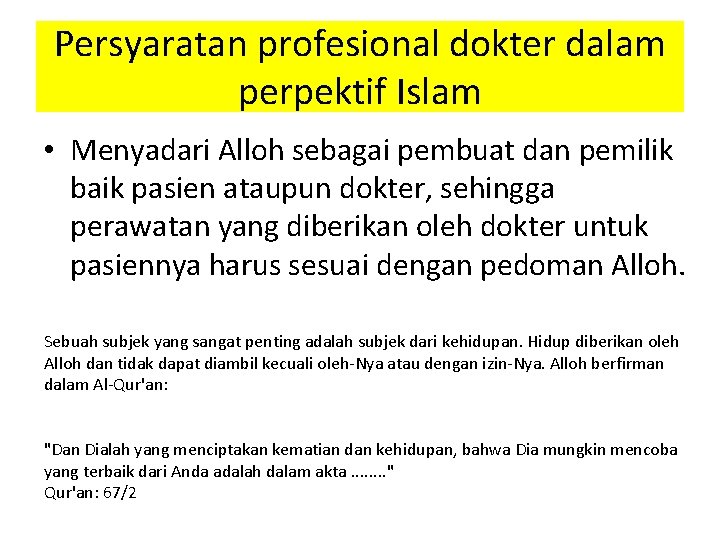 Persyaratan profesional dokter dalam perpektif Islam • Menyadari Alloh sebagai pembuat dan pemilik baik