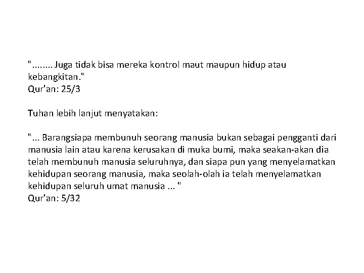 ". . . . Juga tidak bisa mereka kontrol maut maupun hidup atau kebangkitan.