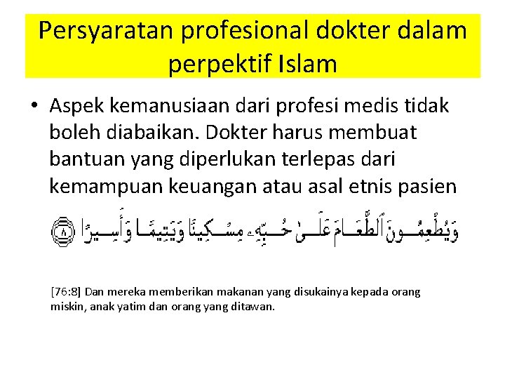 Persyaratan profesional dokter dalam perpektif Islam • Aspek kemanusiaan dari profesi medis tidak boleh