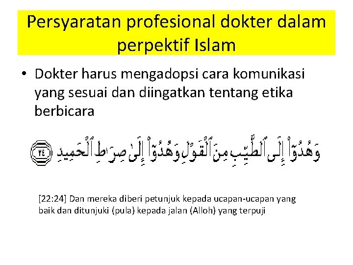 Persyaratan profesional dokter dalam perpektif Islam • Dokter harus mengadopsi cara komunikasi yang sesuai