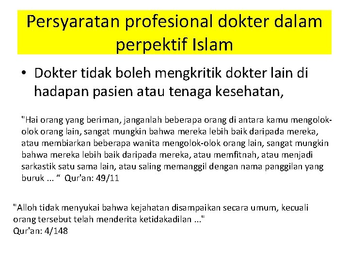 Persyaratan profesional dokter dalam perpektif Islam • Dokter tidak boleh mengkritik dokter lain di