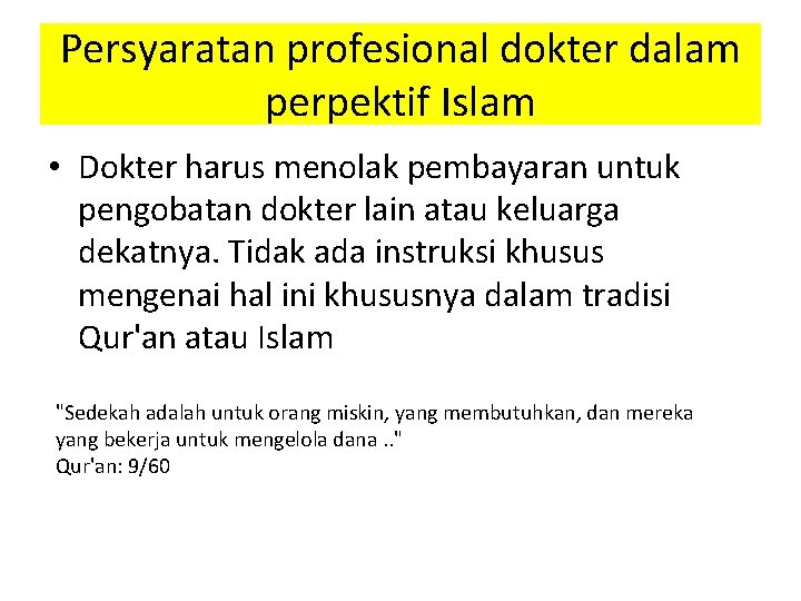 Persyaratan profesional dokter dalam perpektif Islam • Dokter harus menolak pembayaran untuk pengobatan dokter