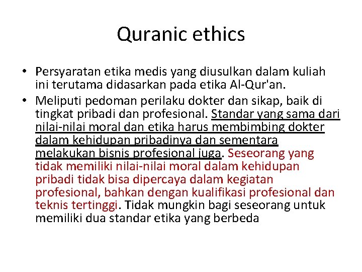 Quranic ethics • Persyaratan etika medis yang diusulkan dalam kuliah ini terutama didasarkan pada
