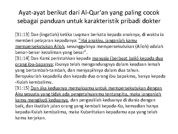 Ayat-ayat berikut dari Al-Qur'an yang paling cocok sebagai panduan untuk karakteristik pribadi dokter [31: