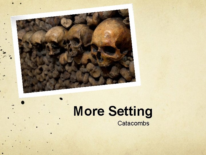 More Setting Catacombs 