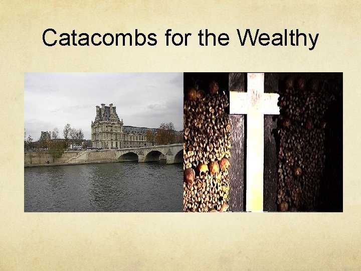 Catacombs for the Wealthy 