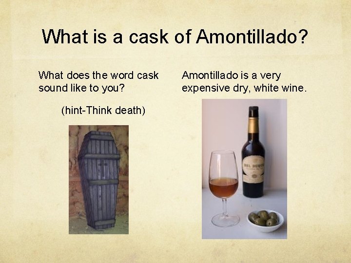 What is a cask of Amontillado? What does the word cask sound like to