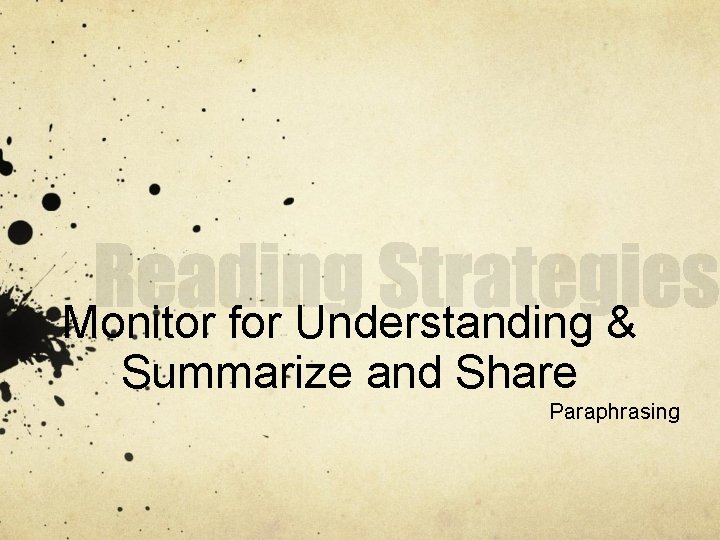 Monitor for Understanding & Summarize and Share Paraphrasing 