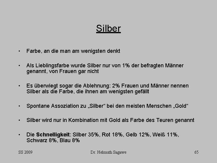 Silber • Farbe, an die man am wenigsten denkt • Als Lieblingsfarbe wurde Silber