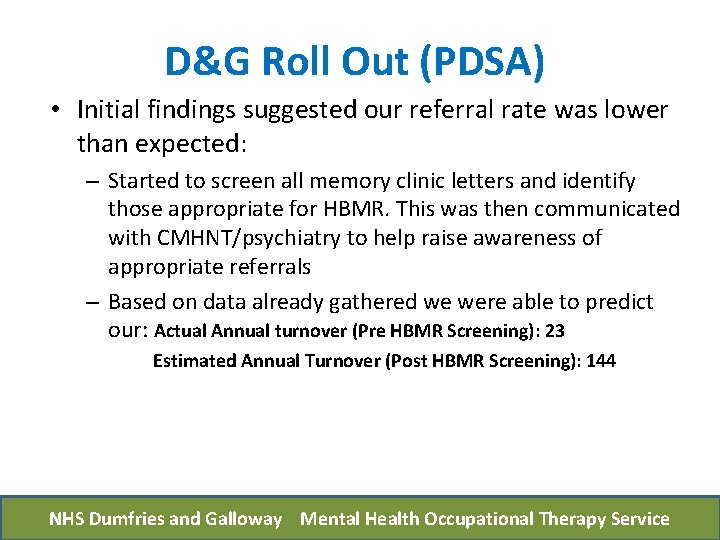 D&G Roll Out (PDSA) • Initial findings suggested our referral rate was lower than