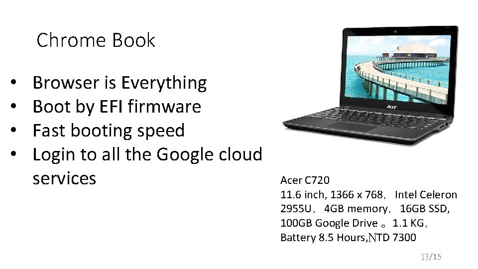 Chrome Book • • Browser is Everything Boot by EFI firmware Fast booting speed