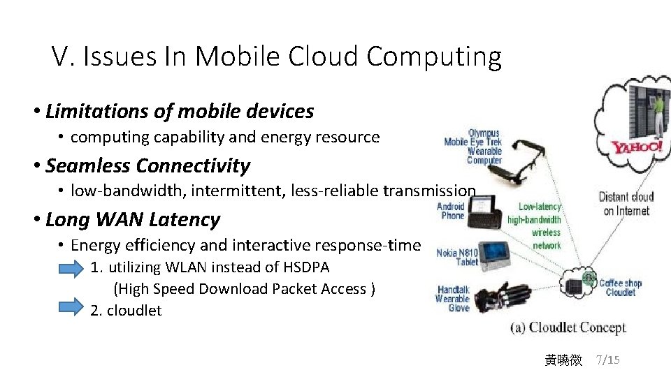 V. Issues In Mobile Cloud Computing • Limitations of mobile devices • computing capability