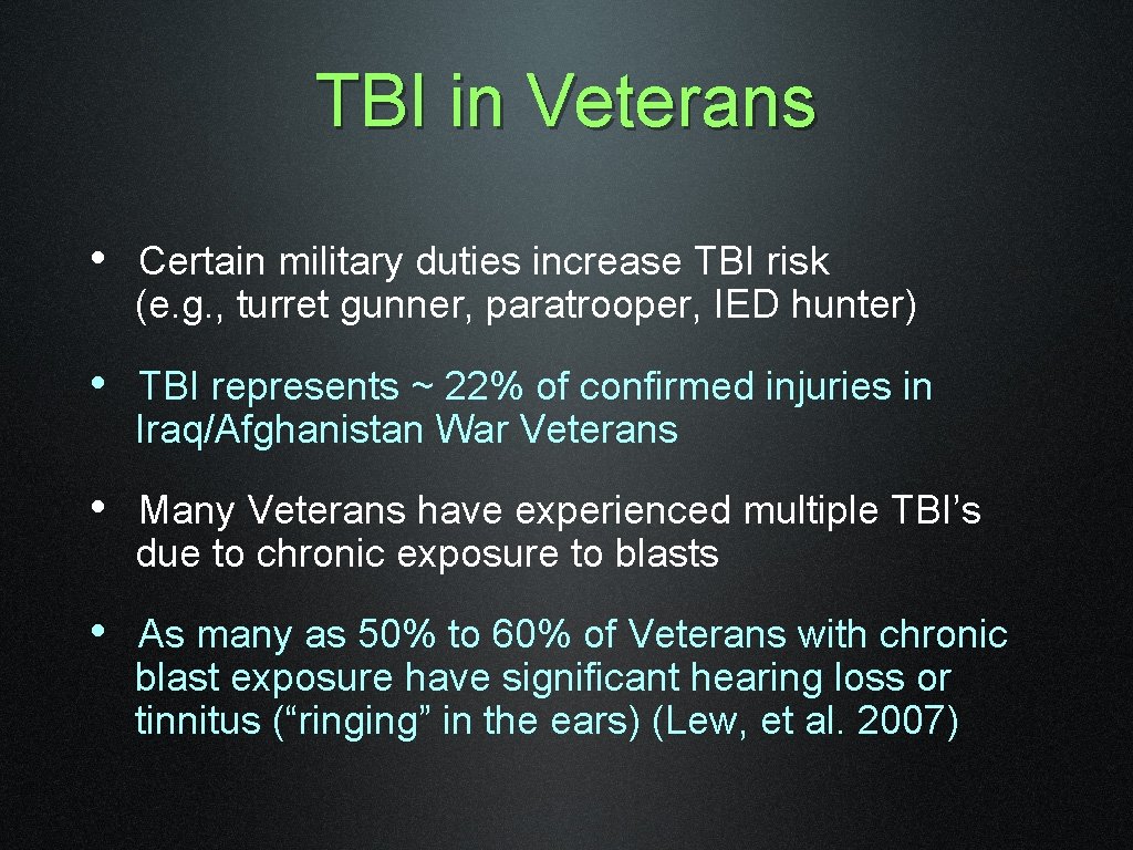 TBI in Veterans • Certain military duties increase TBI risk (e. g. , turret
