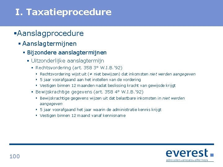 Titel I. Taxatieprocedure §Aanslagprocedure § Aanslagtermijnen § Bijzondere aanslagtermijnen § Uitzonderlijke aanslagtermijn § Rechtsvordering