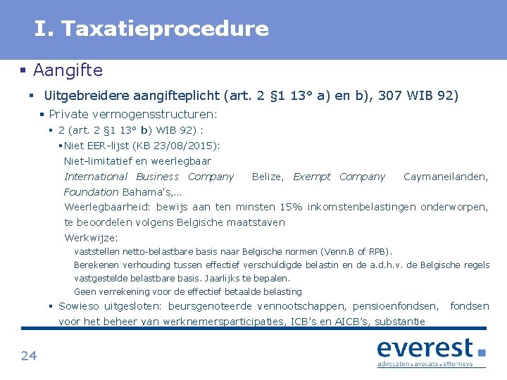 Titel I. Taxatieprocedure § Aangifte § Uitgebreidere aangifteplicht (art. 2 § 1 13° a)