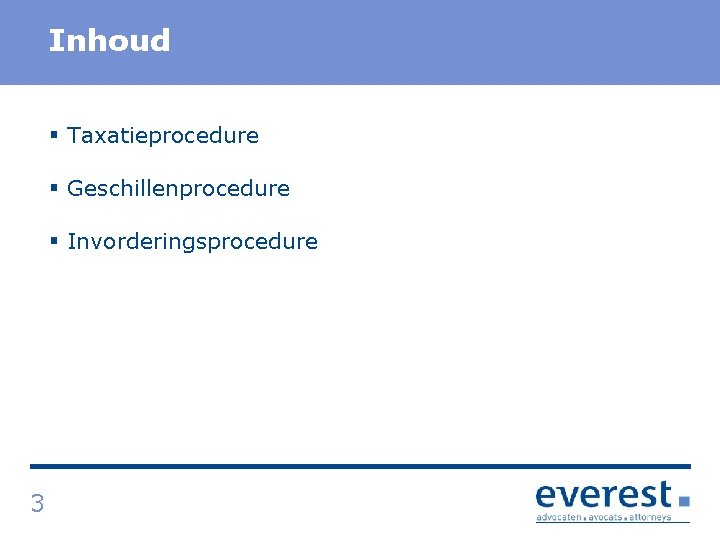 Titel Inhoud § Taxatieprocedure § Geschillenprocedure § Invorderingsprocedure 3 