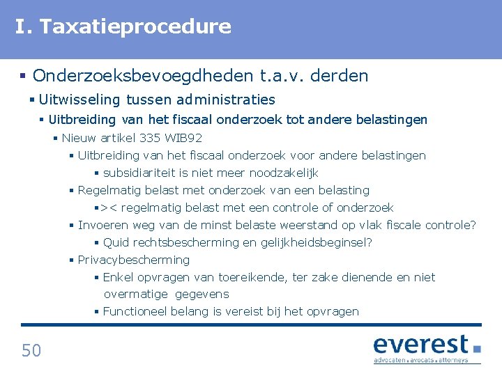 I. Titel Taxatieprocedure § Onderzoeksbevoegdheden t. a. v. derden § Uitwisseling tussen administraties §