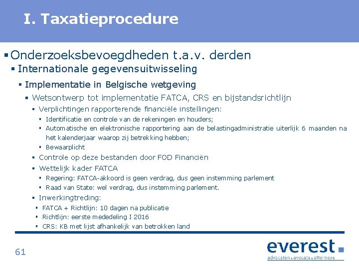 Titel. Taxatieprocedure I. § Onderzoeksbevoegdheden t. a. v. derden § Internationale gegevensuitwisseling § Implementatie