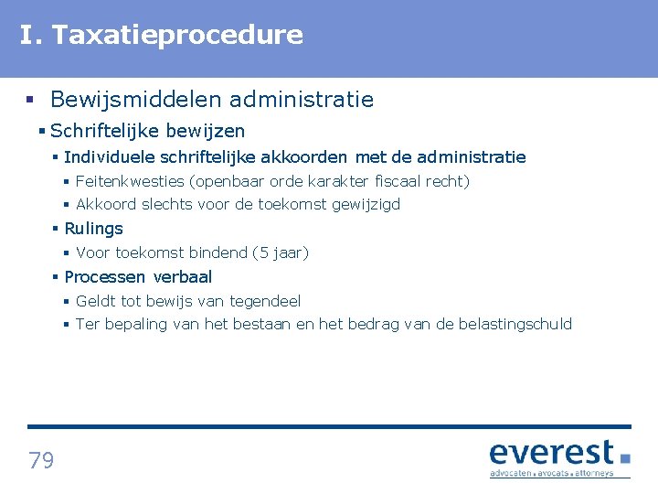 I. Titel Taxatieprocedure § Bewijsmiddelen administratie § Schriftelijke bewijzen § Individuele schriftelijke akkoorden met