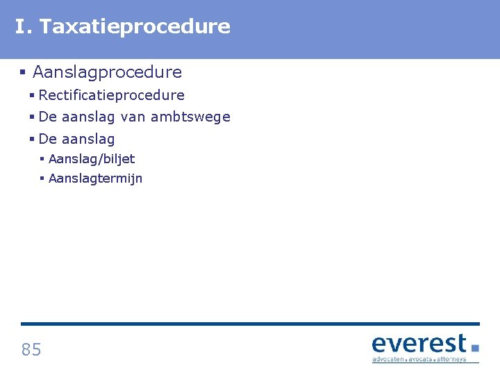 I. Titel Taxatieprocedure § Aanslagprocedure § Rectificatieprocedure § De aanslag van ambtswege § De