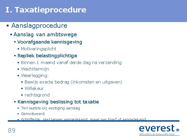 I. Titel Taxatieprocedure § Aanslag van ambtswege § Voorafgaande kennisgeving § Motiveringsplicht § Repliek