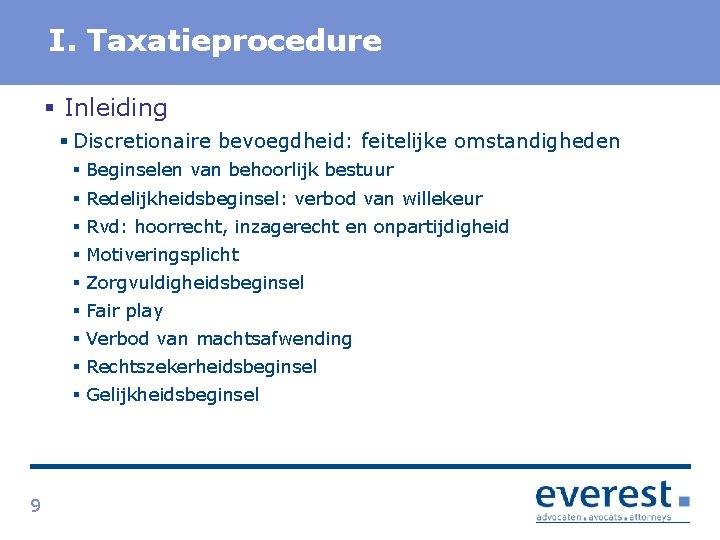 Titel I. Taxatieprocedure § Inleiding § Discretionaire bevoegdheid: feitelijke omstandigheden § Beginselen van behoorlijk