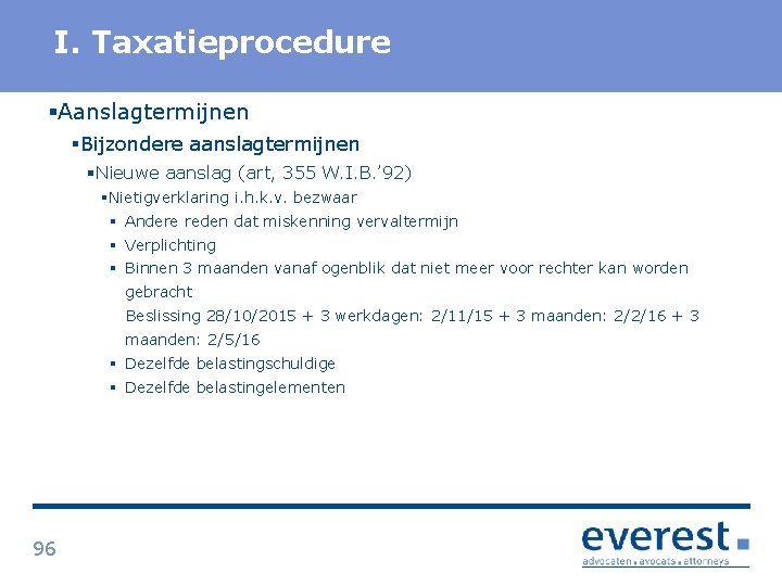 Titel I. Taxatieprocedure §Aanslagtermijnen §Bijzondere aanslagtermijnen §Nieuwe aanslag (art, 355 W. I. B. ’