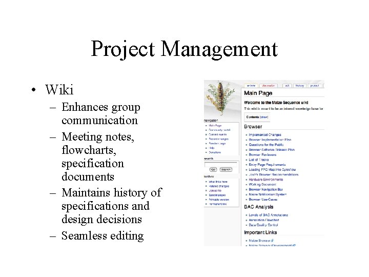 Project Management • Wiki – Enhances group communication – Meeting notes, flowcharts, specification documents