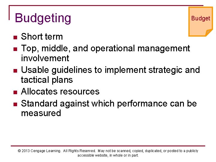 Budgeting n n n Budget Short term Top, middle, and operational management involvement Usable