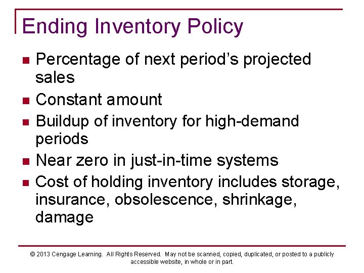 Ending Inventory Policy n n n Percentage of next period’s projected sales Constant amount