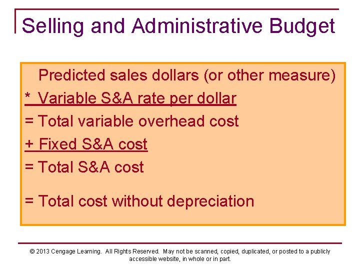 Selling and Administrative Budget Predicted sales dollars (or other measure) * Variable S&A rate