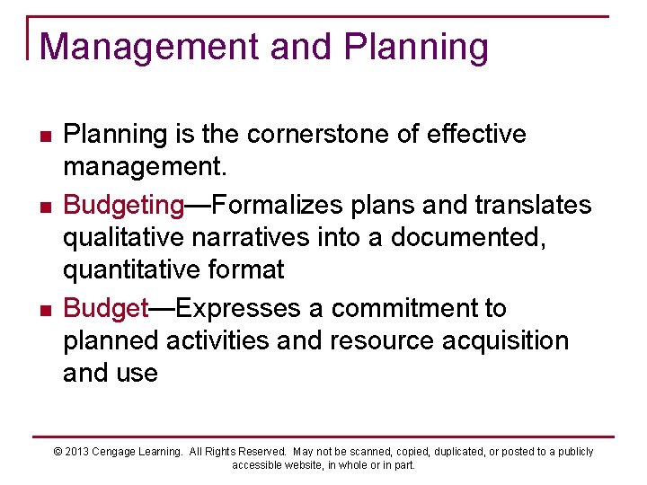 Management and Planning n n n Planning is the cornerstone of effective management. Budgeting—Formalizes