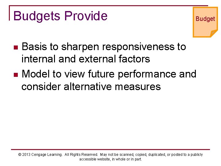 Budgets Provide Budget Basis to sharpen responsiveness to internal and external factors n Model