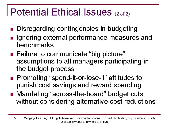 Potential Ethical Issues (2 of 2) n n n Disregarding contingencies in budgeting Ignoring