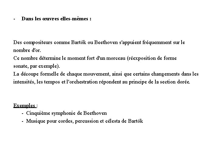 - Dans les œuvres elles-mêmes : Des compositeurs comme Bartók ou Beethoven s'appuient fréquemment