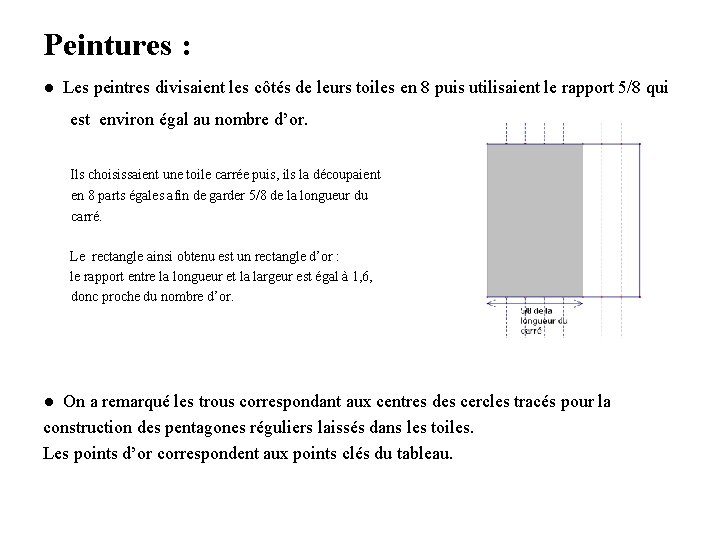 Peintures : ● Les peintres divisaient les côtés de leurs toiles en 8 puis