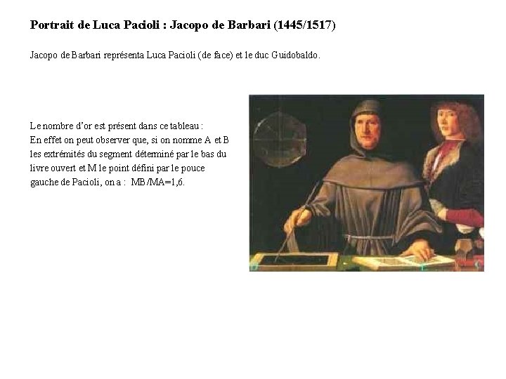 Portrait de Luca Pacioli : Jacopo de Barbari (1445/1517) Jacopo de Barbari représenta Luca