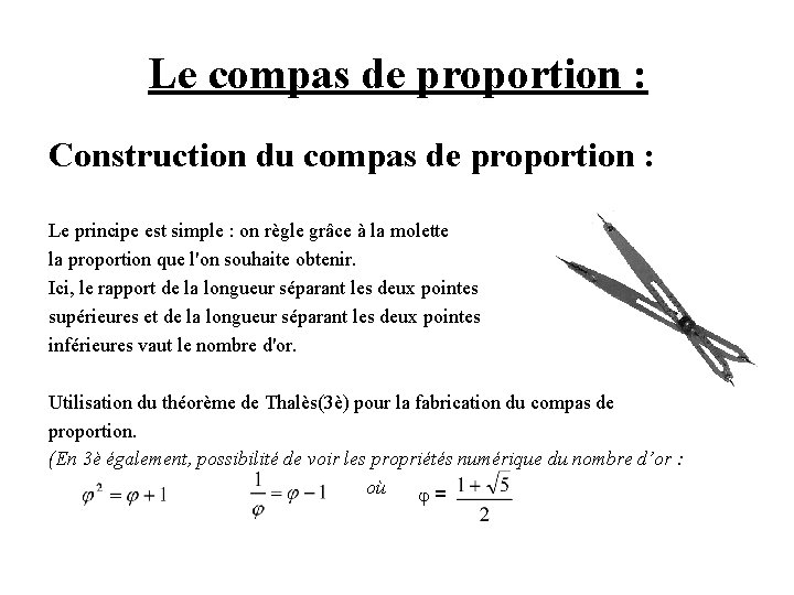 Le compas de proportion : Construction du compas de proportion : Le principe est